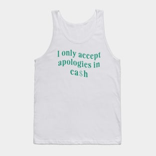 I only accept apologies in cash tee Shirt l y2k trendy Shirt graphic Tank Top